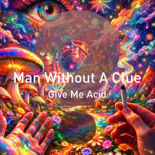 Man-Without-A-Clue-Give-Me-Acid-CM083-WEB-2026-BB.jpg