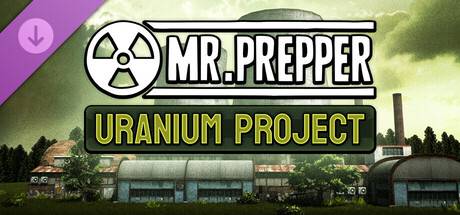 Mr-Prepper-Uranium-Project-DLC.jpg