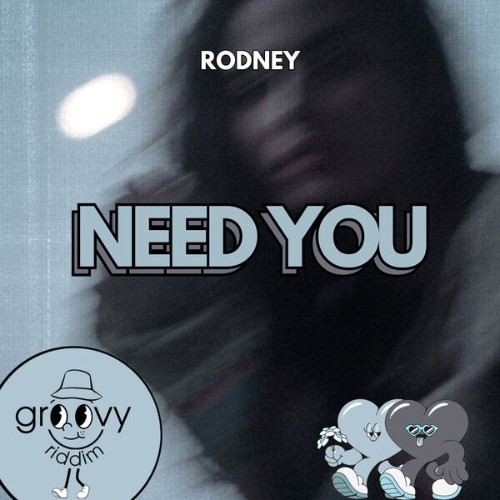 Rodney-Need-You-GRR371-WEB-2026-BB.jpg