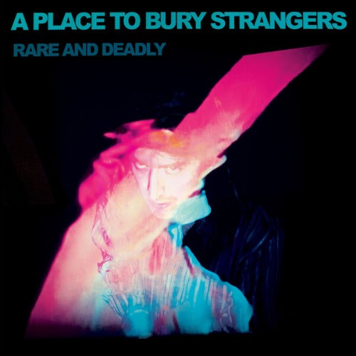 -To-Bury-Strangers-Rare-And-Deadly-WEB-2026-RUMBLE.jpg